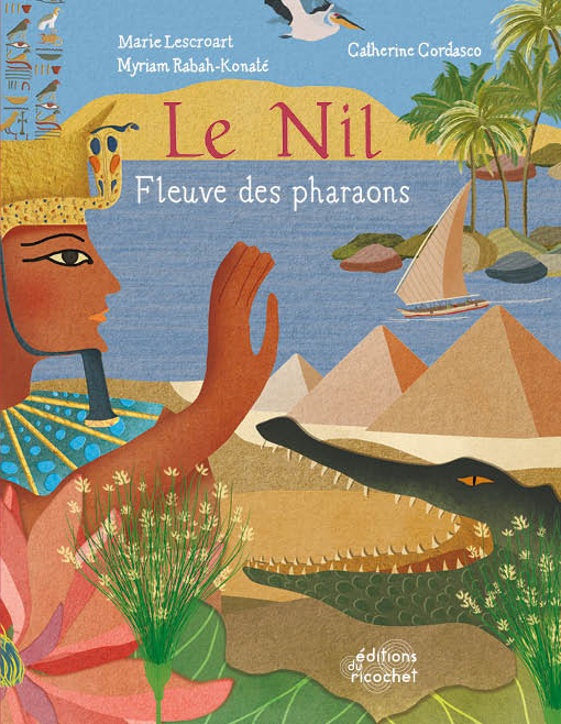 Le Nil, fleuve des pharaons
