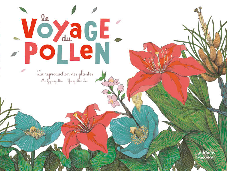 Le Voyage du pollen - Pollinisation et reproduction des plantes